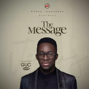 Guc The Message.jpg (Gospelkingz.com)